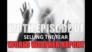 Comedeorology 170  World Weather Report Designed To Terrify You and Take Your Freedom [upl. by Albrecht]