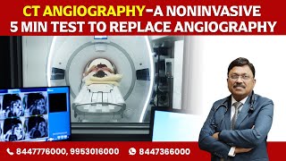 CT Angiography  a noninvasive 5 min test to replace angiography  Dr Bimal Chhajer  saaol [upl. by Gunthar783]