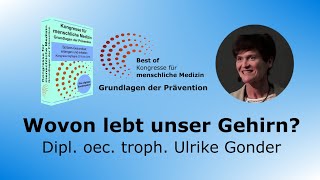 Wovon lebt unser Gehirn  Dipl oec troph Ulrike Gonder [upl. by Nageam]