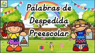 Palabras de Despedida Preescolar🥳 [upl. by Araem]