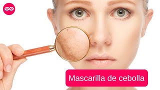 Mascarilla de Cebolla para la Cara  Sin Récipe [upl. by Kappel807]