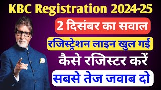 KBC Registration 2 Dec Qus Ans  KBC Registration Kaise Kare  KBC 2024 Registration [upl. by Adlemy]