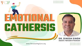 Emotional Catharsis by Dr Dinesh Singh  Science of Crying  Negative emotion releasing [upl. by Senzer]