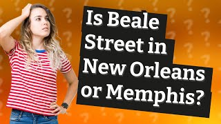 Is Beale Street in New Orleans or Memphis [upl. by Spencer]