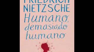 Humano Demasiado Humano Nietzsche 12  Audiolivro de Filosofia e Auto Ajuda [upl. by Echo910]