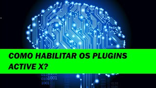 Como habilitar os Plugins active x [upl. by Ardnuassac]