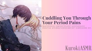 Cuddling You Through Your Period Pains M4FPeriod ComfortSleep AidPositive AffirmationsASMR [upl. by Grose]