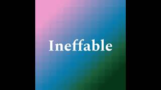 Ineffable … How amp when to use the word Ineffable British pronunciation [upl. by Hgieloj]