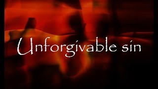 Unforgivable Sin [upl. by Rehpotsirc]