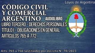 ✅​ Artículos 765 a 772  Código Civil y Comercial Argentino Audiolibro DNU 702023 [upl. by Douglas545]