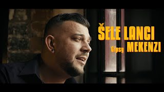 Gipsy Mekenzi ŠELE LANCI Official Video [upl. by Zsolway]