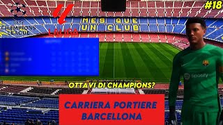 OTTAVI DI CHAMPIONS E CI RIPRENDIAMO IN CAMPIONATO CARRIERA PORTIERE EP18 [upl. by Neirda938]