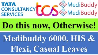 TCSers DO THIS NOW Medibuddy 6000 Earned Sick Casual and Flexi Leaves HIS Imp Updates tcs [upl. by Erotavlas]