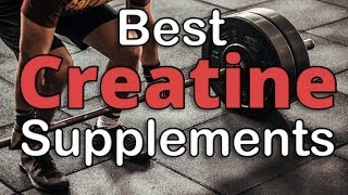 Top 5 Best Creatine Supplements  2018 [upl. by Rimisac]