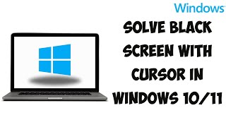 SOLVED Black Screen With Cursor In Windows 1011 [upl. by Cynthia445]