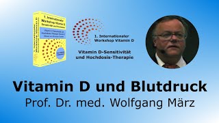 Vitamin D und Blutdruck amp Bluthochdruck  Prof Dr med Wolfgang März [upl. by Georgette]