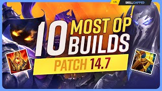 The 10 NEW MOST OP BUILDS on Patch 147  League of Legends [upl. by Fitzger]