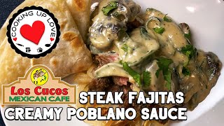 Los Cucos Steak Fajitas with Creamy Poblano Sauce  Tex Mex Favorites  Cooking Up Love [upl. by Panthea]