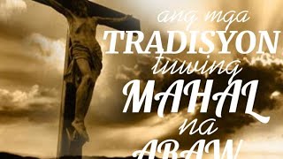 Ang mga Tradisyon tuwing Mahal na Araw [upl. by Nodanrb]