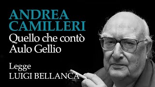 Andrea Camilleri  Quello che contò Aulo Gellio  16° racconto da “Un mese con Montalbanoquot [upl. by Alegnave]