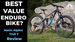 Marin Alpine Trail 7 Review  BEST VALUE ENDURO BIKE [upl. by Soalokcin536]