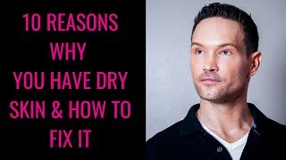 50 SKINCARE TIPS 10 REASONS WHY YOU HAVE DRY SKIN AND HOW TO FIX IT [upl. by Shue]