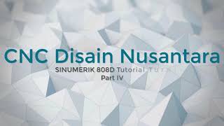 Tutorial CNC Turning menggunakan software Siemens Sinumerik 808D on PC Part 4 [upl. by Guise]