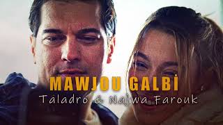 Najwa Farouk X Taladro  Mawjou Galbi Mix [upl. by Castor916]