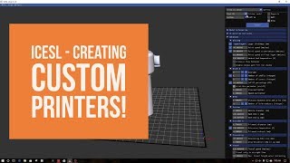 iceSL Slicer  Creating Custom Printers in Windows [upl. by Rangel310]