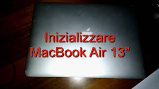 Inizializzare MacBook Air 13quot [upl. by Ruamaj]