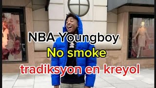 NBA Youngboy  No smoke tradiksyon en kreyol viralvideo foryourpage music nbayoungboy [upl. by Iv]