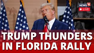 Donald Trump Live  Trumps Speech In Florida Live  US Presidential Election 2024  US News  N18G [upl. by Idaline331]