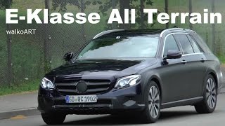 Mercedes Erlkönig Offroad E Klasse EClass All Terrain 2017 auf der Straße spotted on the road X213 [upl. by Acimaj]