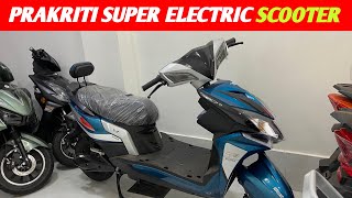 Prakriti Super Electric Scooter  Cheapest Ev Scooter  Features Range  New Update [upl. by Pardew]