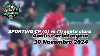 Análise arbitragem  SPORTING CP 0 vs 1 santa clara  30 Novembro 2024 [upl. by Ramak]