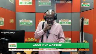 Adom Live Worship on Adom 1063 FM with Rev George Akwanda and Apostle Paul Oko Hackman 100524 [upl. by Westerfield314]