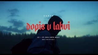 EARTH  DOPIS V LAHVI Official Video [upl. by Attelahs]