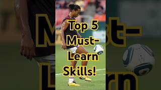 The Top 5 MustLearn Football Skills for 2025 ⚽ [upl. by Suoilenroc]