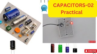 CAPACITORS 02 Practical Experiment [upl. by Cohette562]