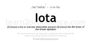 Pronunciation of Iota  Definition of Iota [upl. by Jerusalem]