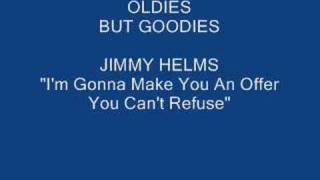 Jimmy Helms quotIm Gonna Make You An Offer You Cant Refusequot [upl. by Jereld]