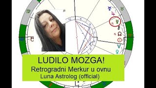 Ludilo mozga  retrogradni Merkur u ovnu za sve znake i podznake  Luna Astrolog official video [upl. by Weitman550]