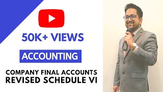 Accounting  Company Final Accounts  Revised Schedule VI [upl. by Kowal]