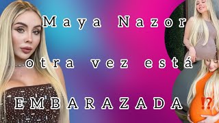 Maya Nazor de nuevo EMBARAZADA 🤰 ⁉️💥 [upl. by Atsedom]