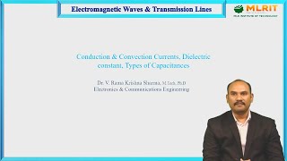 LEC05EMTLConductionampConvection Currents Dielectric Const Capacitances By DrRamakrishna Sharma [upl. by Trilly]