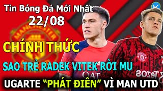 Tin Bóng Đá 228 Chính Thức Sao Trẻ Radek Vitek Rời MU Ugarte Phát Điên Vì MU [upl. by Berty655]