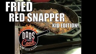 How to Cook Red Snapper with Corbin on Dads That Cook [upl. by Kali]