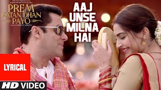 Aaj Unse Milna Hai Full Song with LYRICS  Prem Ratan Dhan Payo  Salman Khan Sonam Kapoor [upl. by Radborne]