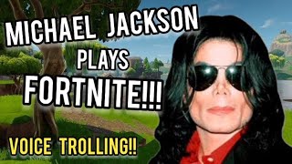 MICHAEL JACKSON voice trolling on FORTNITE funny reactions [upl. by Aicilanna]