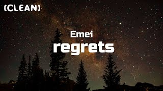 Emei  Regrets Clean  Lyrics [upl. by Giess]